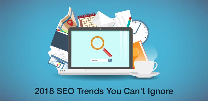2018 SEO Trends You Can't Ignore